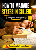 HOW TO MANAGE STRESS IN COLLEGE